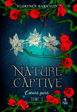Nature Captive - Tome 3: Cœurs purs - Romantasy