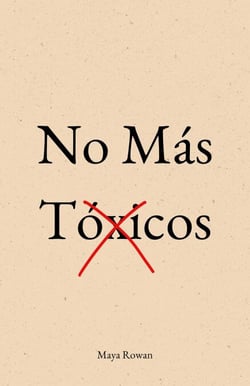 No Más Tóxicos: El Amor No Duele.  Lo Que Duele Es Aceptar Migajas - Manual Concreto Para Sanar Tu Niña Interior, Poner Límites y Dejar Ir a Quien No Te Valora Sin Volver Atrás
