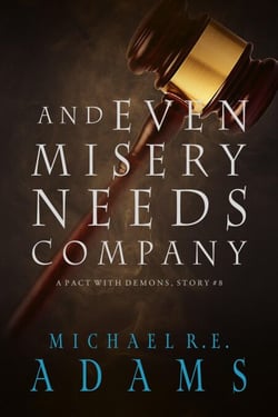 And Even Misery Needs Company (A Pact with Demons, Story #8) - A Pact with Demons Stories, #8