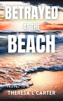 Betrayed at the Beach: An Alex Paige Travel Mystery Book 3 - Alex Paige Travel Mysteries, #3