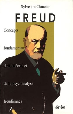 Freud - Concepts fondamentaux de la théorie et de la psychanalyse freudienne