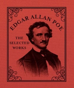 Edgar Allan Poe - The Selected Works