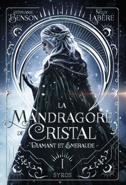 La Mandragore de cristal - Tome 1 : Diamant et émeraude - Saga de High Fantasy entre amour, magie et luttes de pouvoir � ado et young adult
