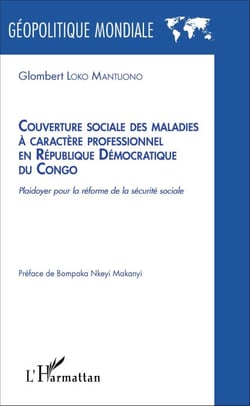 Couverture sociale des maladies à caractère professionnel en République Démocratique du Congo - Plaidoyer pour la réforme de la sécurité sociale
