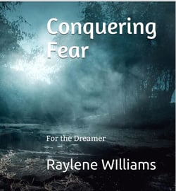 Conquering Fear: For the Dreamer - Healing for the Soul, #3
