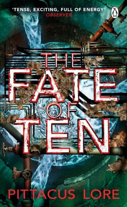 The Fate of Ten - Lorien Legacies Book 6