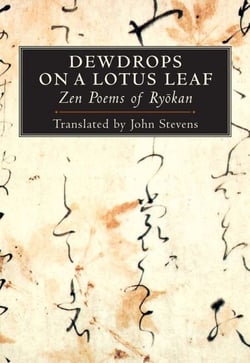 Dewdrops on a Lotus Leaf - Zen Poems of Ryokan