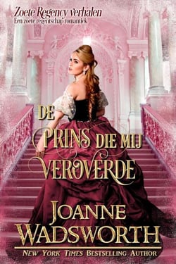 De prins die mij veroverde: Een zoete regentschap romantiek - Zoete Regency verhalen, #5