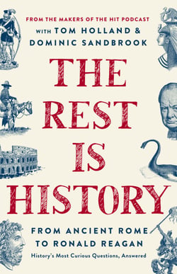 The Rest is History - From Ancient Rome to Ronald Reagan—History's Most Curious Questions, Answered