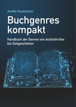 Buchgenres kompakt - Handbuch der Genres von Actionthriller bis Zeitgeschehen