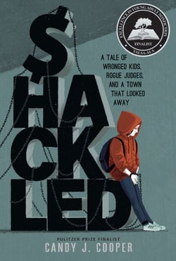 Shackled - A Tale of Wronged Kids, Rogue Judges, and a Town that Looked Away