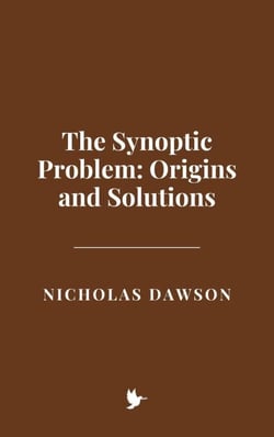 The Synoptic Problem: Origins and Solutions