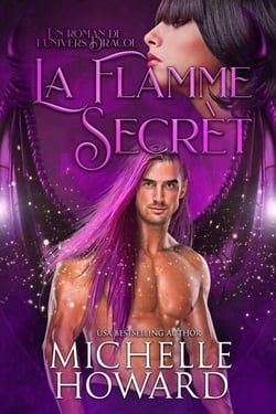 La Flamme Secret - Un roman de L'univers Dracol, #4