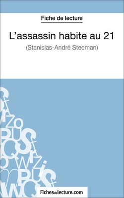 L'assassin habite au 21 de Stanislas-André Steeman (Fiche de lecture) - Analyse complète de l'oeuvre