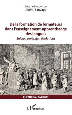 De la formation de formateurs dans l'enseignement-apprentissage des langues - Enjeux, contextes, évolutions