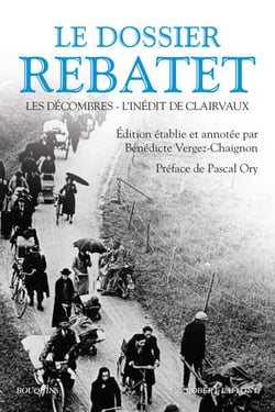 Le dossier Rebatet - Les Décombres - L'Inédit de Clairvaux - Les Décombres - L'Inédit de Clairvaux