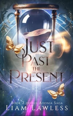 Just Past the Present - The Adonia Saga, #2