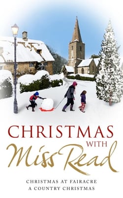 Christmas with Miss Read - Christmas at Fairacre, A Country Christmas