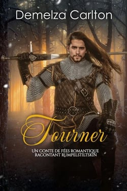 Tourner: Un Conte de Fées Romantique Racontant Rumpelstiltskin - Série Romantique de Contes de Fées Médiévaux, #13