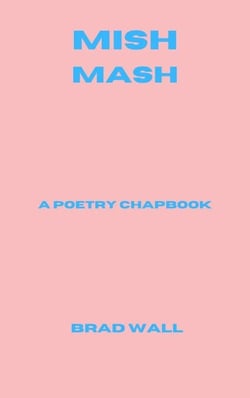 Mish-Mash: A Poetry Chapbook