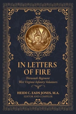 In Letters of Fire: Thirteenth Regiment West Virginia Infantry - In Letters of Fire, #1
