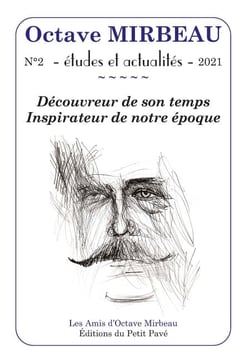 Octave Mirbeau - Études et Actualités - N° 2 - 2021 - Découvreur de son temps, inspirateur de notre époque