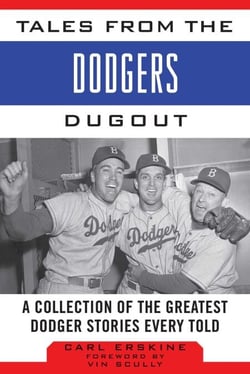 Tales from the Dodgers Dugout - A Collection of the Greatest Dodger Stories Ever Told