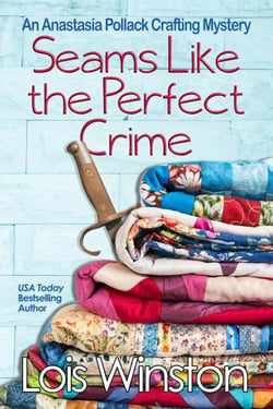Seams Like the Perfect Crime - An Anastasia Pollack Crafting Mystery, #14