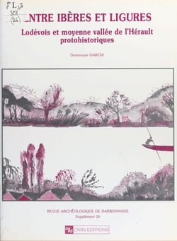 Entre Ibères et Ligures : Lodevois et moyenne vallée de l'Hérault protohistoriques