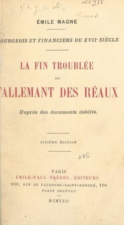 Bourgeois et financiers du XVIIe siècle : la fin troublée de Tallemant des Réaux - D'après des documents inédits