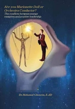 Are you a Marionette Doll or an Orchestra Conductor? The Conflicts Between Energy Vampires and Positive Leadership
