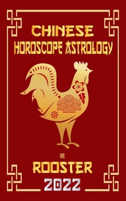 Rooster Chinese Horoscope &amp; Astrology 2022 - Check out Chinese new year horoscope predictions 2022, #10