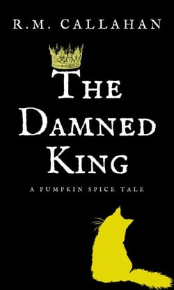 The Damned King - The Pumpkin Spice Tales, #3