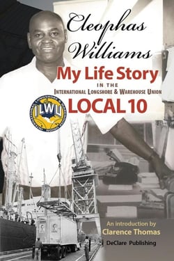 Cleophas Williams  My Life Story in the International Longshore &amp; Warehouse Union Local 10 - Mobilizing in Our Own Name: Million Worker March, #2