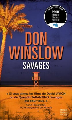 Savages - Le livre culte de Don Winslow, à l'origine du film d'Oliver Stone.