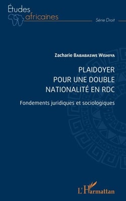 Plaidoyer pour une double nationalité en RDC - Fondements juridiques et sociologiques