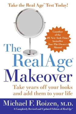 The RealAge (R) Makeover - Take Years Off Your Looks and Add Them to Your Life