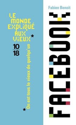 Facebook - Le monde expliqué aux vieux