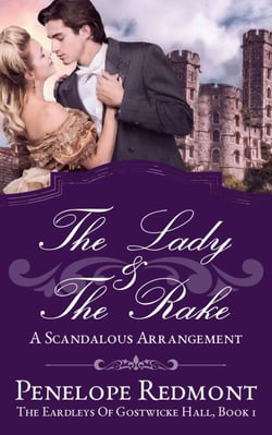 The Lady And The Rake: A Scandalous Arrangement - The Eardleys Of Gostwicke Hall, #1