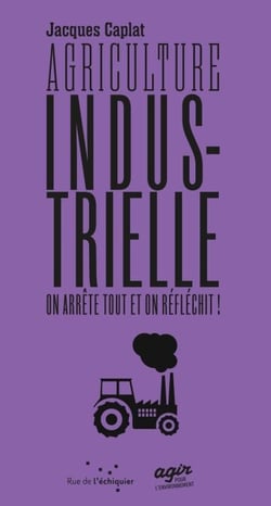Agriculture industrielle, on arrête tout et on réfléchit