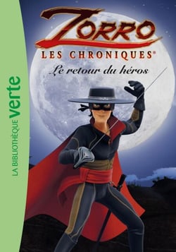 Les Chroniques de Zorro 01 - Le retour du héros
