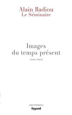 Le Séminaire - Images du temps présent - 2001-2004