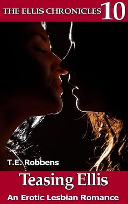 Teasing Ellis: An Erotic Lesbian Romance - The Ellis Chronicles, #10