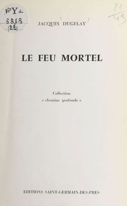 Le feu mortel