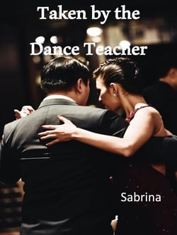 Taken by the Dance Teacher - The Shorts Series