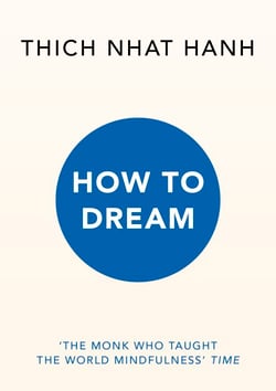 How to Dream - From the Zen master and bestselling author of the Mindfulness Essentials series