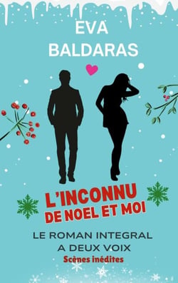 L'inconnu de Noël et moi - Le roman intégral à deux voix
