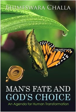 Man’s Fate and God’s Choice (An Agenda for Human Transformation)