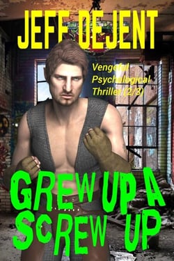 Grew Up A Screw Up Vengeful Psychological Thriller (2/3) - Trust Fund Babies Big Hammers, #2