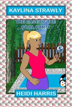 The Case of the Pool Party (Kaylina Strawly) - Kaylina Strawly, #5